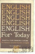 ENGLISH For Today Book Five:OUR CHANGING CULTURE The National Council of Teachers of Englisg Second PDF电子版封面