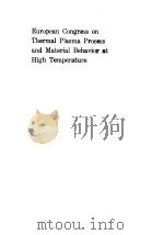 European Congress on Thermal Plasma Processes and Materials Behaviour at High Temperature.1990. PDF电子版封面