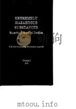 Extremely hazardous substances:superfund chemical profiles;v.1、2.1988 PDF电子版封面