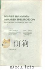 Fourier transform infrared spectroscoy:applications to chemical systems.v.4.1985. PDF电子版封面