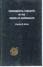 FUNDAMENTAL CONCEPTS IN THE DESIGN OF EXPERIMENTS Charles R.Hicks PDF电子版封面
