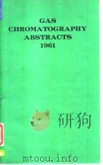 Gas chromatography abs-tracts 1961.1962. PDF电子版封面