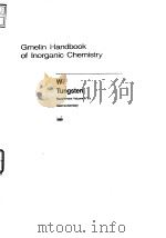Gmelin handbook of inorganic chemistry;system no.54:Tungsten.suppl.;pt.A5a.1990. PDF电子版封面