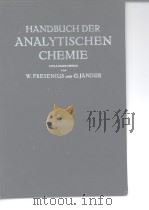 HANDBUCH DER ANALYTISCHEN CHEMIE HERAUSGEGEBEN VON R.FRESENIUS UND G.JANDER TEIL Ⅲ Ia PDF电子版封面