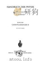 HANDBUCH DER PHYSIK BAND XXII GASENTLADUNGEN II PDF电子版封面 S.FLUGGE