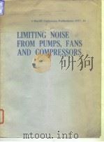 Instituon of Mechanical Engineers.Fluid Machinery Group.Limiting noise from pumps.fans and compresso PDF电子版封面