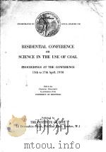 Institute of Fuel.Residential conference on science in the use of coal.1958. PDF电子版封面