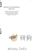Institute of Physics.Noise in electronic devices.1961. PDF电子版封面