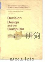 Institution of Chemical Engineers. Decision design and the computer. 1972. Session 1 Project Managem PDF电子版封面