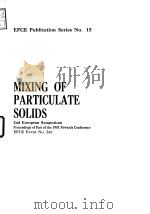 Institution of Chemical Engineers.Mixing of particulate solids.1981. PDF电子版封面