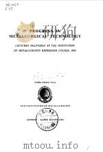 Institution of Metallurgists.Progress in metallurgicl technology.1959. PDF电子版封面