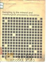 Institution of Mining and Metallurgy. Sampling in the mineral and metallurgical processing industrie PDF电子版封面