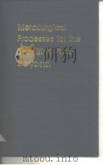 Internatinal Symposum on Metallurgical Processes for the Year 2000 and beyond(1989:Nevada)Metallurgi PDF电子版封面