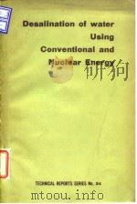 International Atomic Energy Agency.Desalination of water using cobvebtional and muclear energy.1964. PDF电子版封面