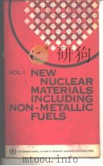 International Atomic Energy Agency.New nuclear materials including non-metallic fuels.v.1.1963. PDF电子版封面