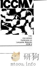 International Conference on Composte Materials.5th International....1985. PDF电子版封面