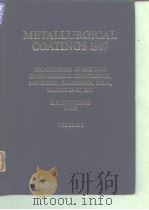 International Conference on Metallurgical Coatings (14th:1987:San Diego)Metallurgical coatings 1987. PDF电子版封面