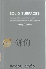International Conference on the Physics and Chemistry of Solid Surfaces.Solid surfaces.1964. PDF电子版封面