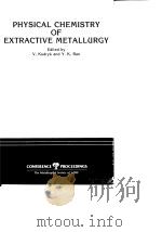 International Symposium at the ATME Annual Meeting.Physical chemistry of extractive metallurgy.1985. PDF电子版封面