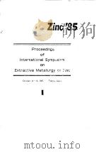 International Symposium on Extractive Metallurgy of Zinc'85;proceedings.v.1、2.1985. PDF电子版封面