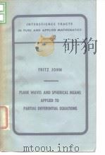 Interscience Tracts in Pureand Applied Mathematics Numser 2 Fritz John Plane Waves and Spherical Mea PDF电子版封面
