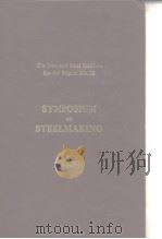 Iron and Steel Institute Special Report.No.22.Symposium on steelmaking (Acid & basic open-hearth pra     PDF电子版封面     