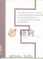 Iron and Steel Institute Special Report.No.71.The effect of the various steelmaking processes on the（ PDF版）