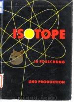 Isotope in forschung und produktion.1961. PDF电子版封面