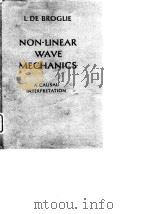 L.DE BROGLIE NON0LINEAR WAVE MECHANICS PDF电子版封面