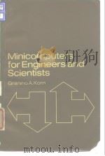 Korn Granino A.Minicomputers for engineers and scientists.1973. PDF电子版封面