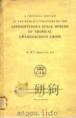 LEPIDOPTEROUS STALK BORERS OF TROPICAL GRAMINACEOUS CROPS PDF电子版封面 W.F.Jepson O.B.E.,Ph.D.