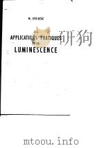 Les Applications Pratiques de la Luminescence M.Deribere 1955. PDF电子版封面