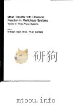 Mass transfer with chemical reaction in multiphase systems vol.2:ThreePhase systems.ed.by:Erdogan Al PDF电子版封面