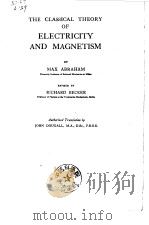 Max Abeeaham & Richard Bedcker The Classical Theory of Electricity and Magnetism PDF电子版封面
