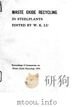 McMaster University.Dept.ofMetallurgy and Maste oxide recycling in steelplants.1974.（ PDF版）