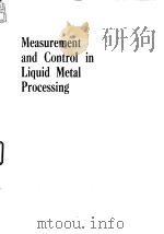 Measurement and control in liquid metal processing.1987. PDF电子版封面