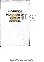 MATHEMATICAL FOUNDATIONS OF QUANTUM MECHANICS PDF电子版封面
