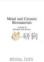 Metal and ceramic biomaterials:structure:strength and surface.1984.Metal and Ceramic Biomaterials Vo     PDF电子版封面     