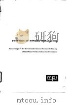 Metal Powder Industries Federation.Proceedings of the annual meeting.v.17.Progress in powder metallu PDF电子版封面