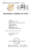Metallurgical Society Conferences.v.21:Mechanical working of steel 1.1964. PDF电子版封面