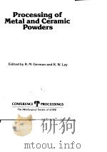 Metallurgical Society of AIME.Processing metal and ceramic powders.1982. PDF电子版封面