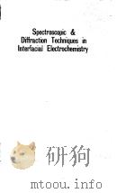 NATO Advanced Study Institute on... ...Spectroscopic and differaction techniques in interfacial elec PDF电子版封面