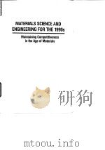 Natoinal Resarvh Council.Materials science and engineering dor the 1990s:maintaining competitiveness PDF电子版封面