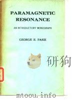 Paramagnetic Resonance an introductory monograph George E.Pake PDF电子版封面