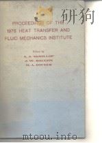 PROCEEDINGS OF THE 1976 HEAT TRANSFER AND FLUID MECHANICS INSTITUTE     PDF电子版封面     