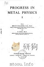 Progress in metal physics.v.8.1959. PDF电子版封面