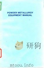 Powder Metallurgy Equipment Association.Powder metallurgy equipment manual.1977. PDF电子版封面