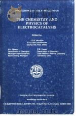Proceedings of the symposium on the chemistry and physics of electrocatalysis.The chemistry and phys PDF电子版封面