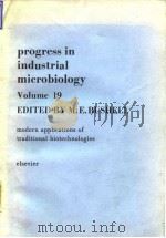 Progress in industrial microbiology;V.19:modern applications of traditional biotecnologies.1984. PDF电子版封面
