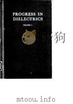 Progress in Dielectrics Vol.4 B.Birks J.H.Schulman 1962. PDF电子版封面
